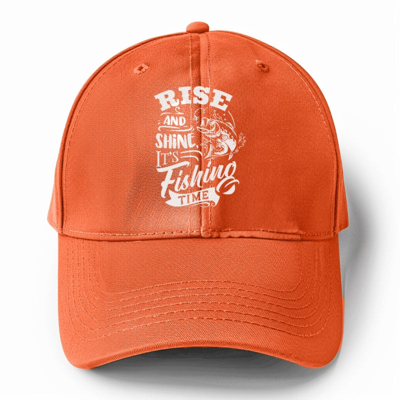 Rise and shine its fishing time Hat