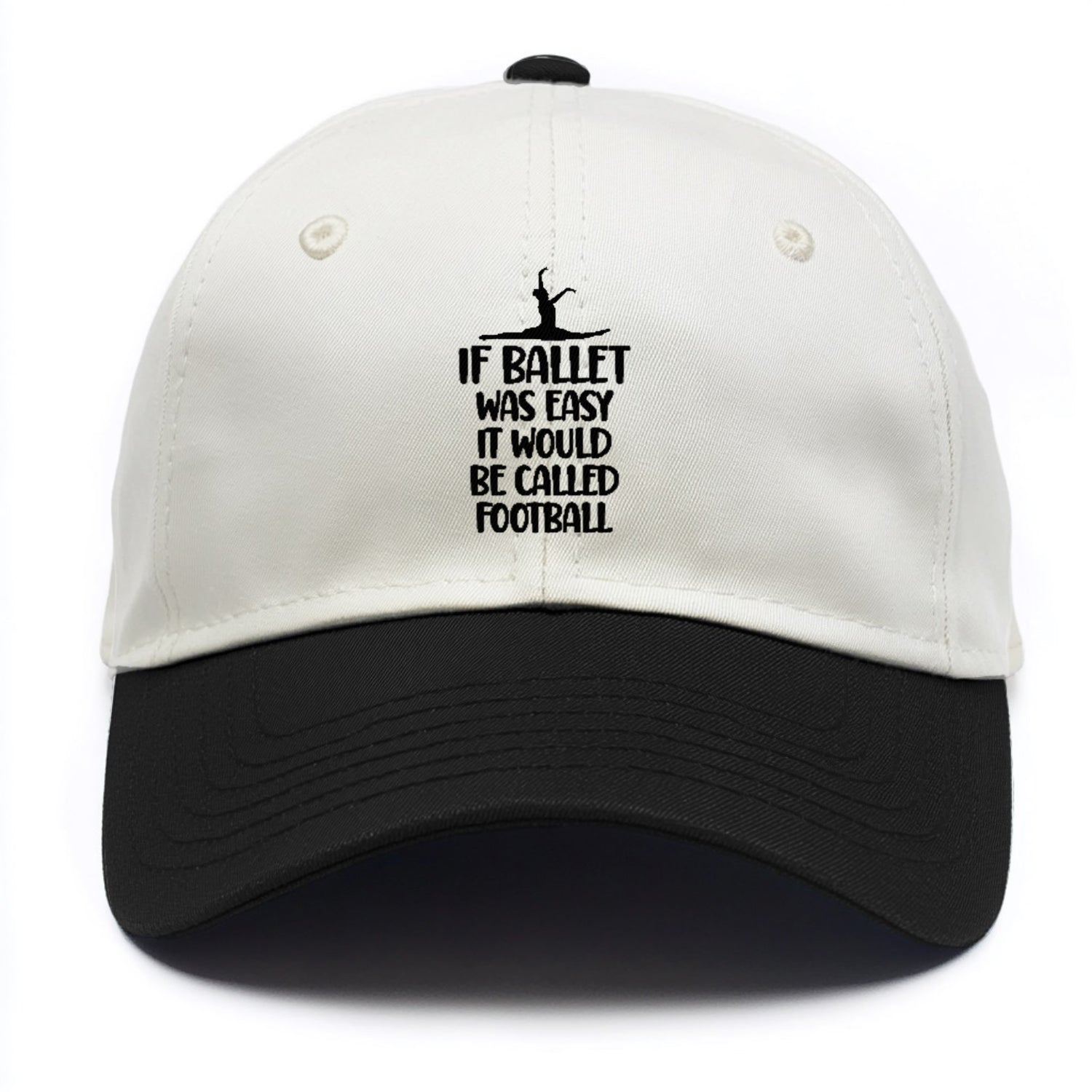 if ballet was easy it would be called football Hat