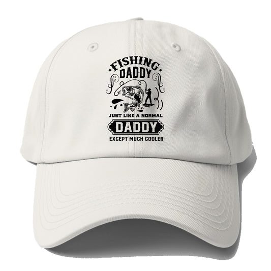 Fishing daddy just like a normal daddy except much cooler Hat