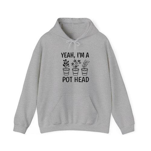 Yeah I'm A Pot Head Hooded Sweatshirt