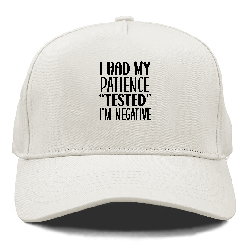 I had my patience tested Hat