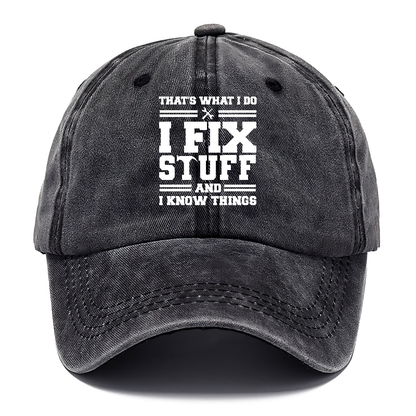 this is what i do i fix stuff and i know things Hat