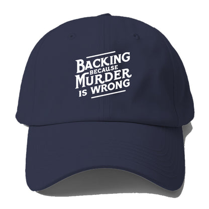 backing because murder is wrong Hat