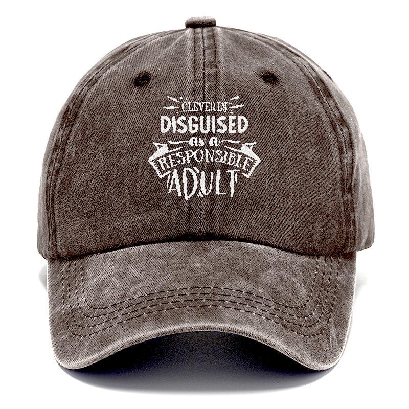 Cleverly Discguised As A Responsible Adult Hat