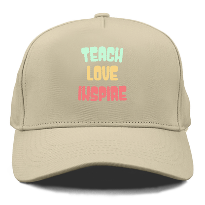 teach love inspire Hat