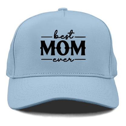 best mom ever Hat