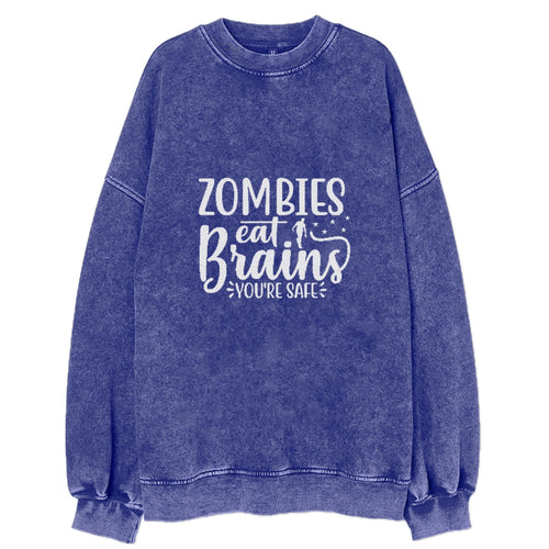 Zombies Eat Brains Youre Safe Vintage Sweatshirt