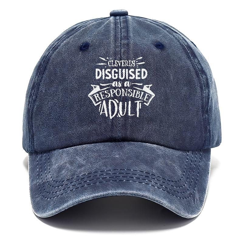 Cleverly Discguised As A Responsible Adult Hat