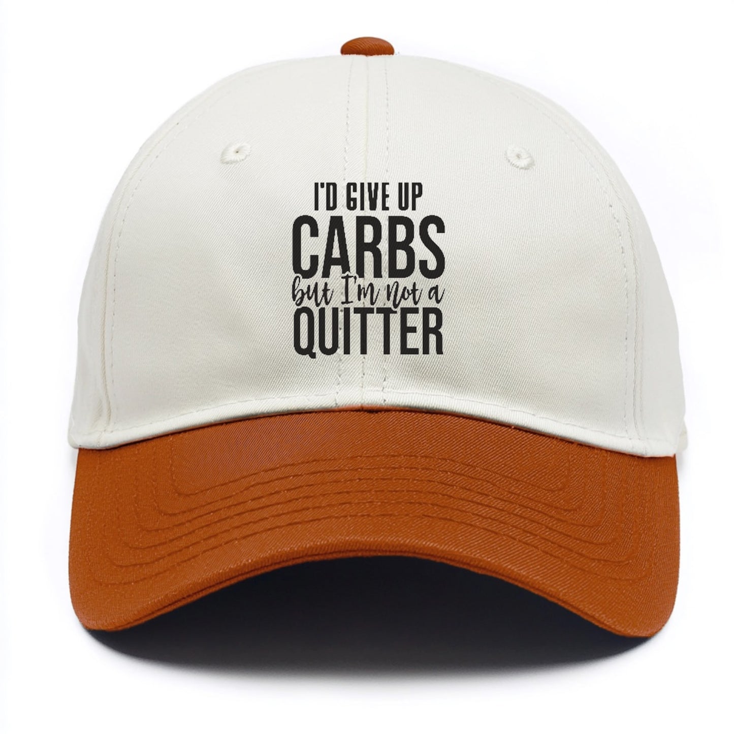 I'd Give Up Carbs But I'm Not A Quitter Hat