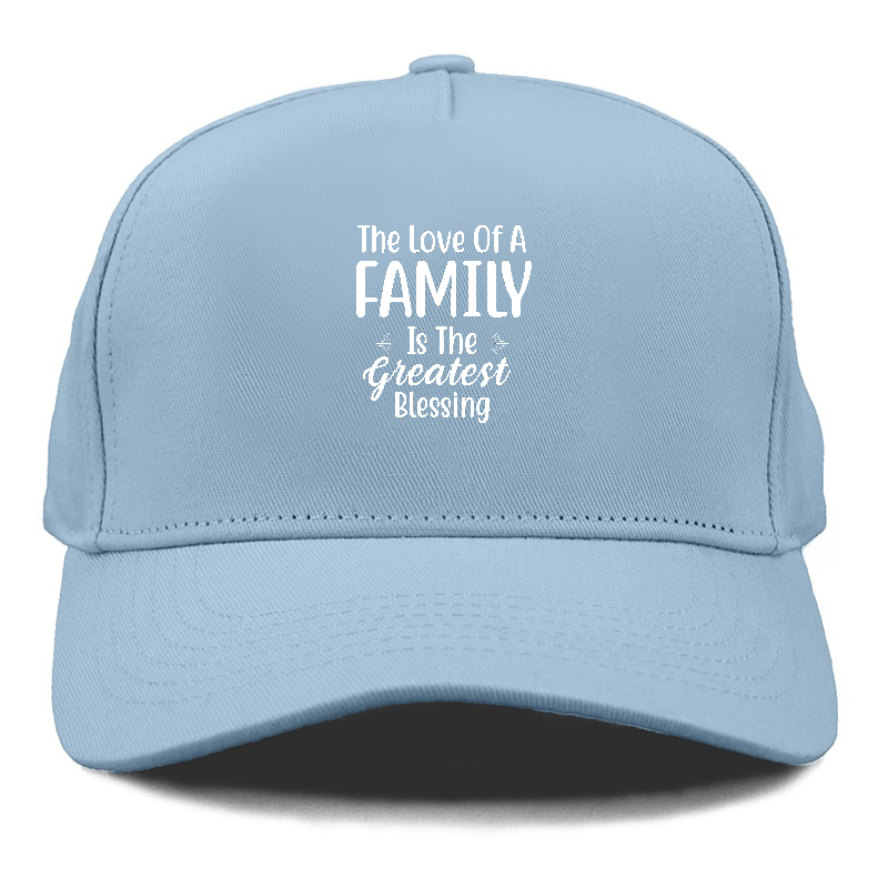 The love of a family is life s greatest blessings Hat