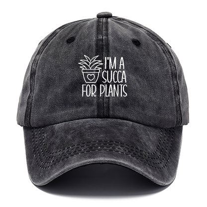 i'm a succa for plants Hat