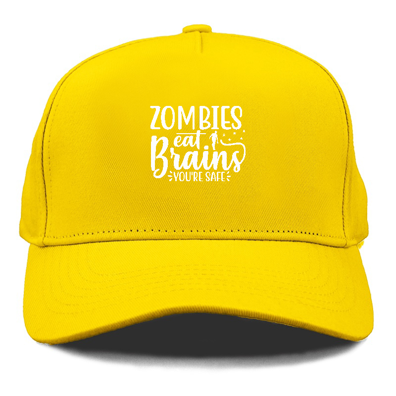 Zombies eat brains youre safe Hat