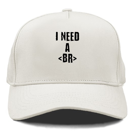 i need a break Hat