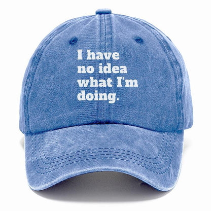 I Have No Idea What I'M Doing Hat