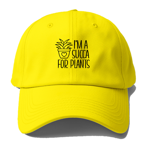 I'm A Succa For Plants Baseball Cap