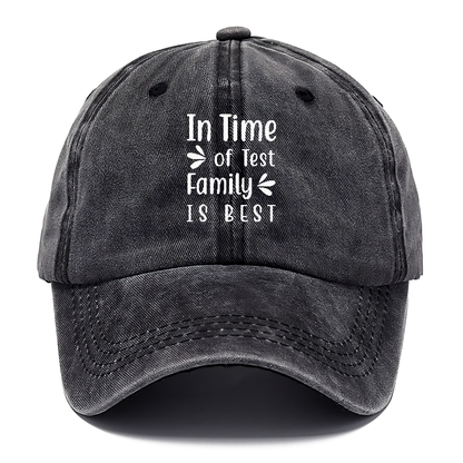 In time of test family is best Hat