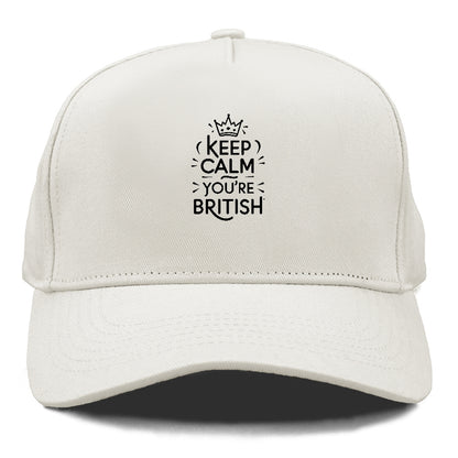 keep calm you are british! Hat