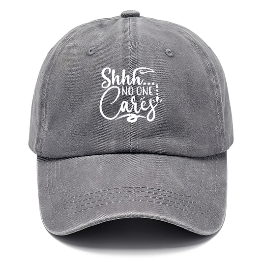 Shhh... no one cares Hat