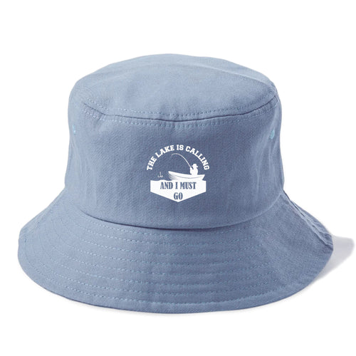 The Lake Is Calling And I Must Go! Bucket Hat