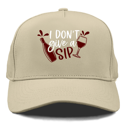 i don't give a sip Hat