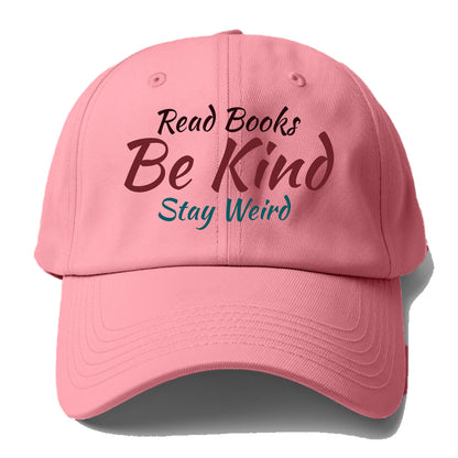 read books, be kind, stay weird Hat