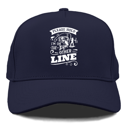 Please hold Im on the other line Hat