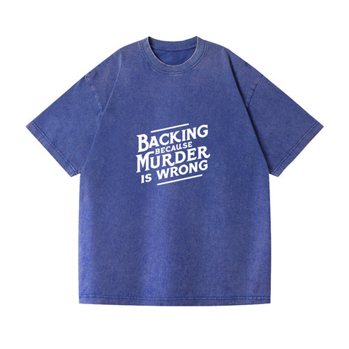 Backing Because Murder Is Wrong Vintage T-shirt