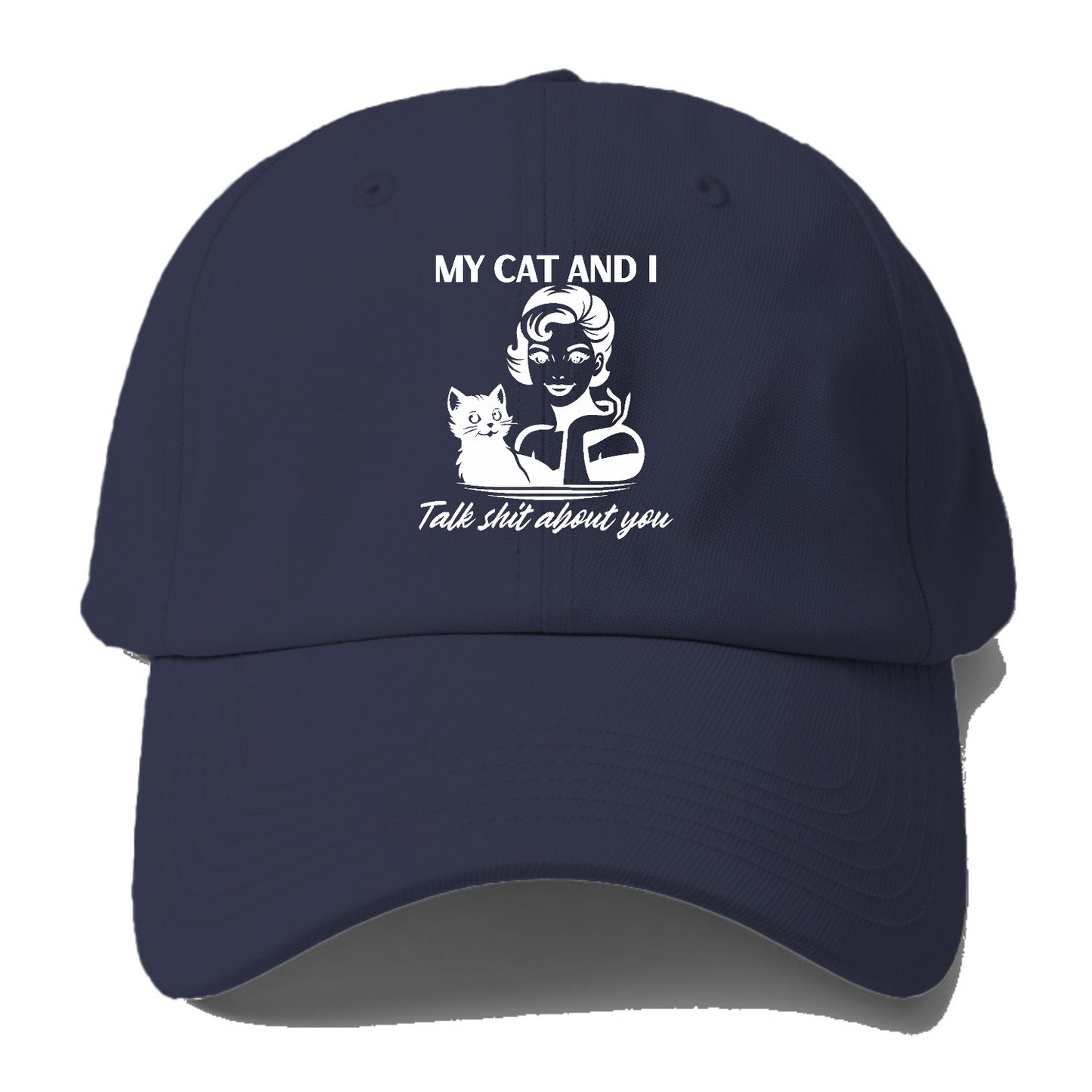 my cat and i talk shit about you 2 Hat