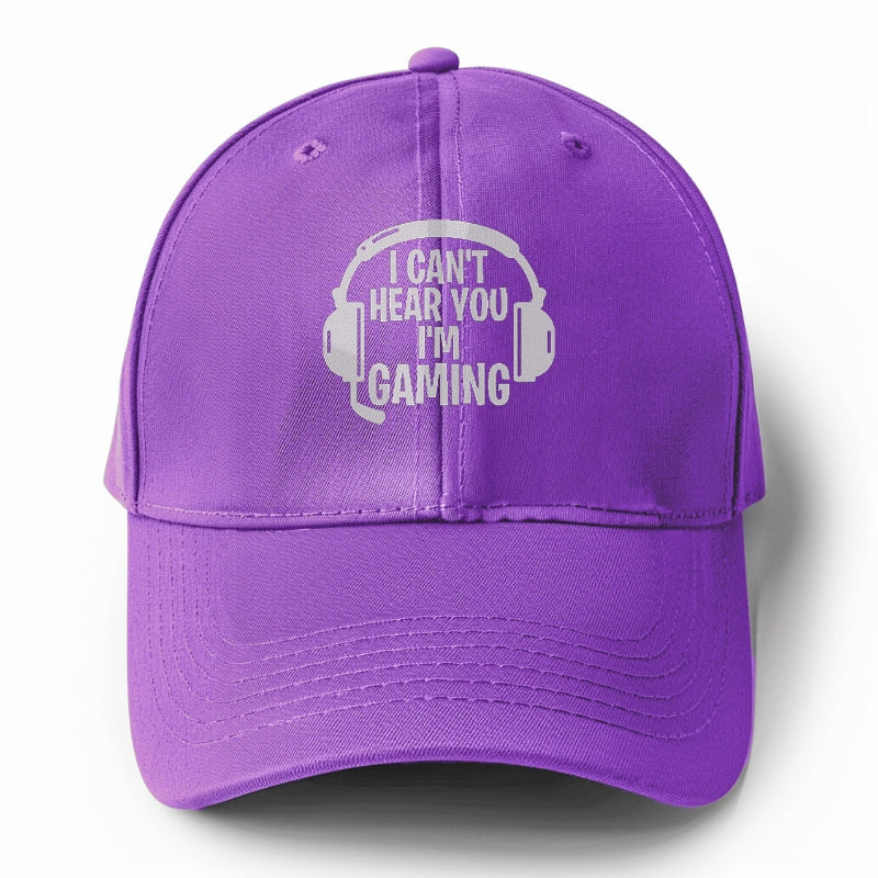 I Cant Hear You I'm Gaming Hat