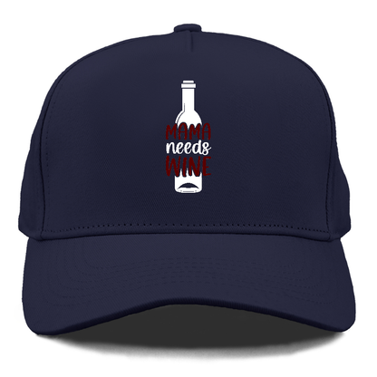 mama needs wine Hat