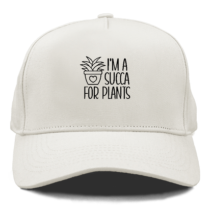 i'm a succa for plants Hat