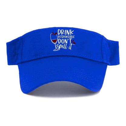 drink responsible don't spill it Hat