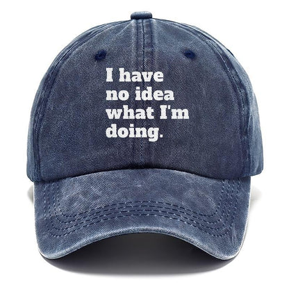 I Have No Idea What I'M Doing Hat