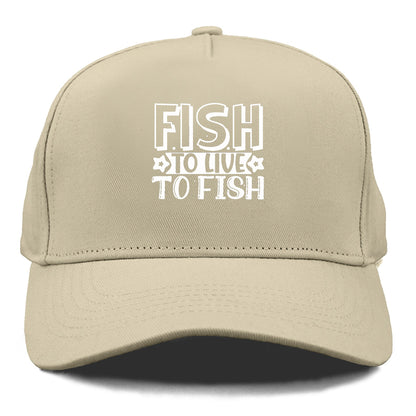 fish to live to fish Hat