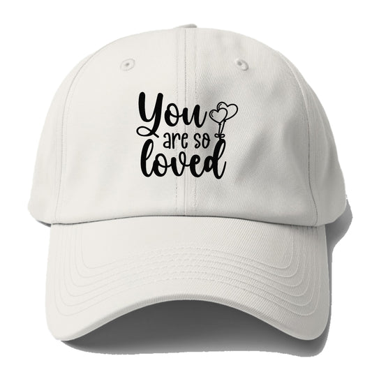 you are so loved Hat