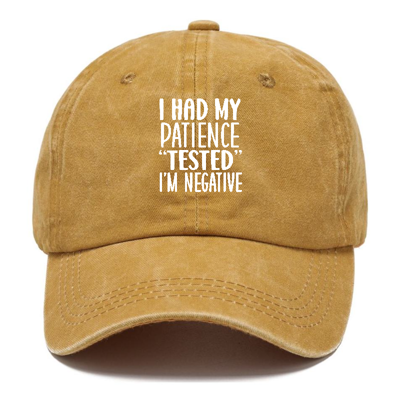 I had my patience tested Hat