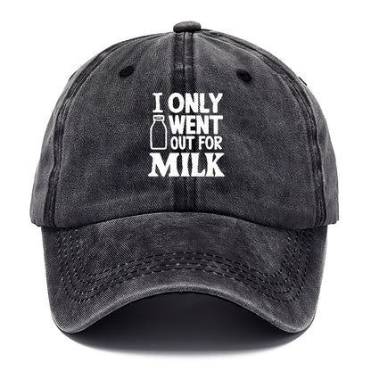 i only went out for milk Hat