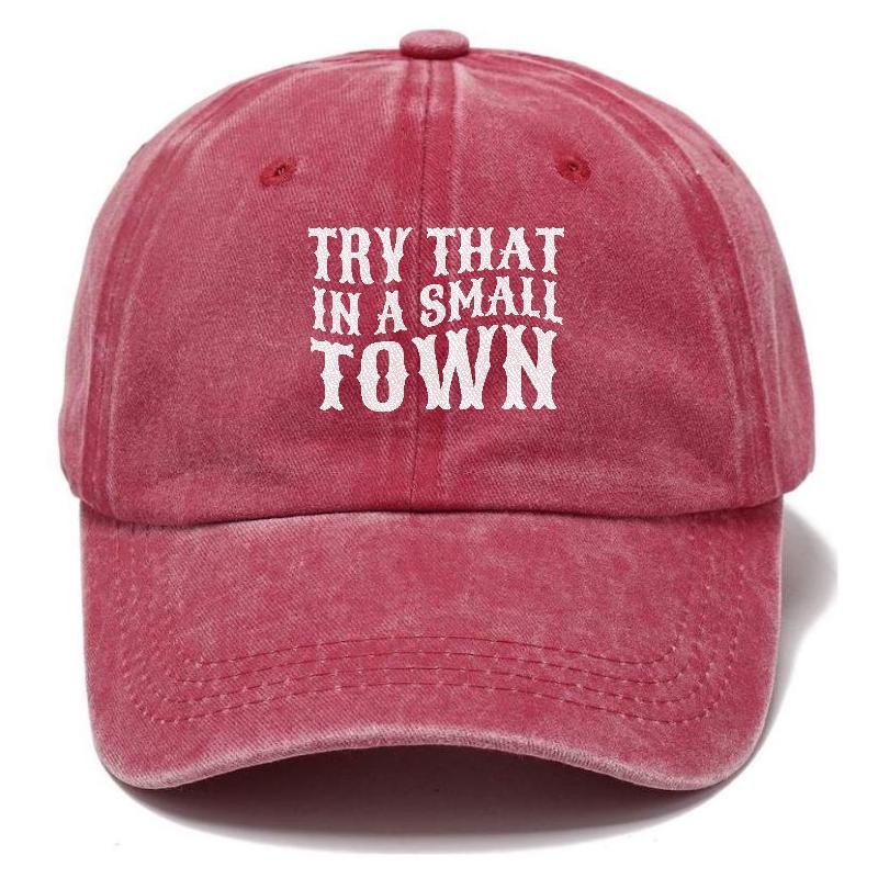 Try That In A Small Town  Hat