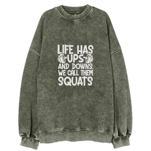 Life Has Ups And Downs We Call Them Squats Vintage Sweatshirt