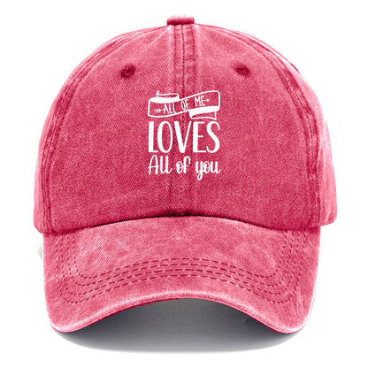 all of me loves all of you Hat