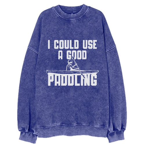 I Could Use A Good Paddling! Vintage Sweatshirt