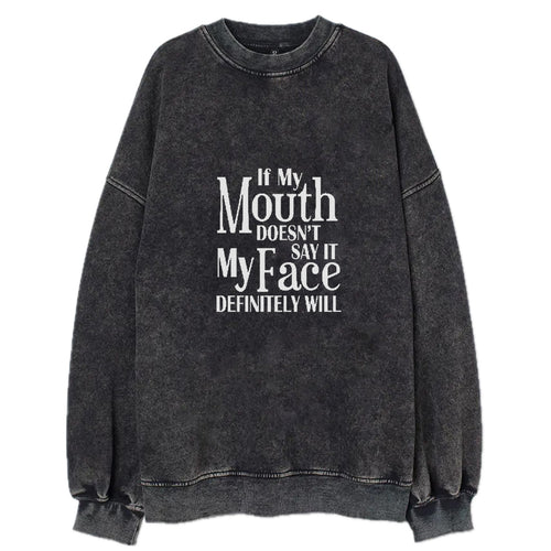 If My Mouth Doesnt Say It Vintage Sweatshirt