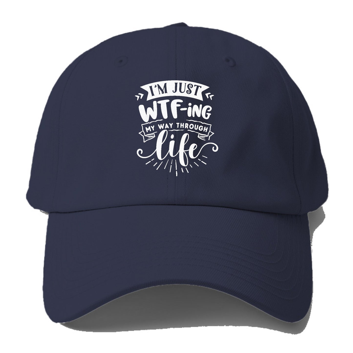 Im just WTFing my way through life Hat