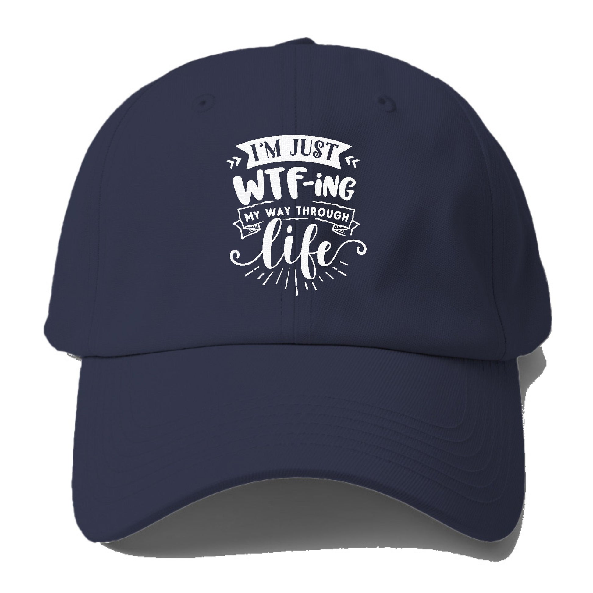 Im just WTFing my way through life Hat