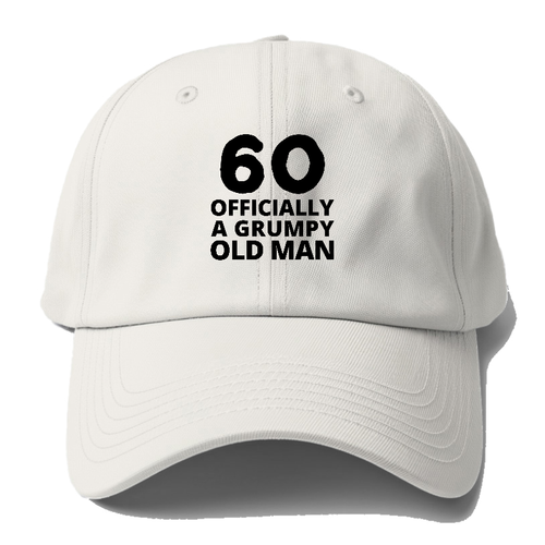 60 Officially A Grumpy Old Man Baseball Cap