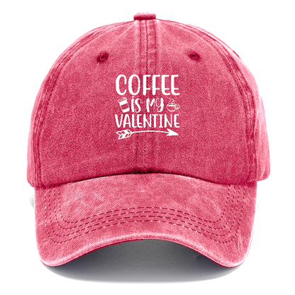 Coffee is my valentine Hat