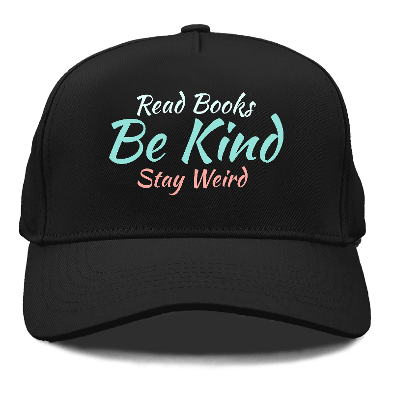 read books, be kind, stay weird Hat