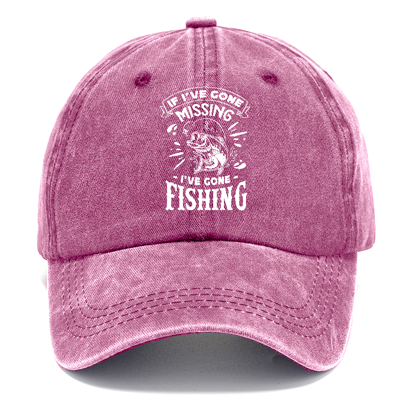 If Ive gone missing i've gone fishing Hat