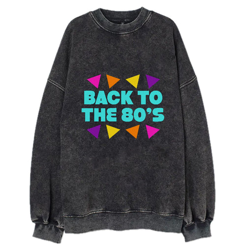 Retro 80s Back To The 80s Vintage Sweatshirt