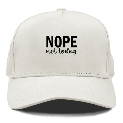 nope not today 1 Hat